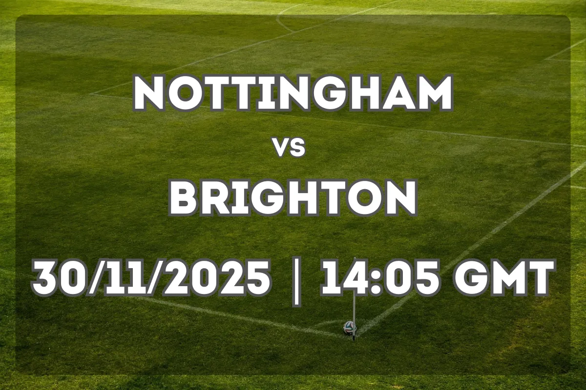Nottingham Forest vs Brighton (30/11/2025 | 14:05 GMT) – Premier League