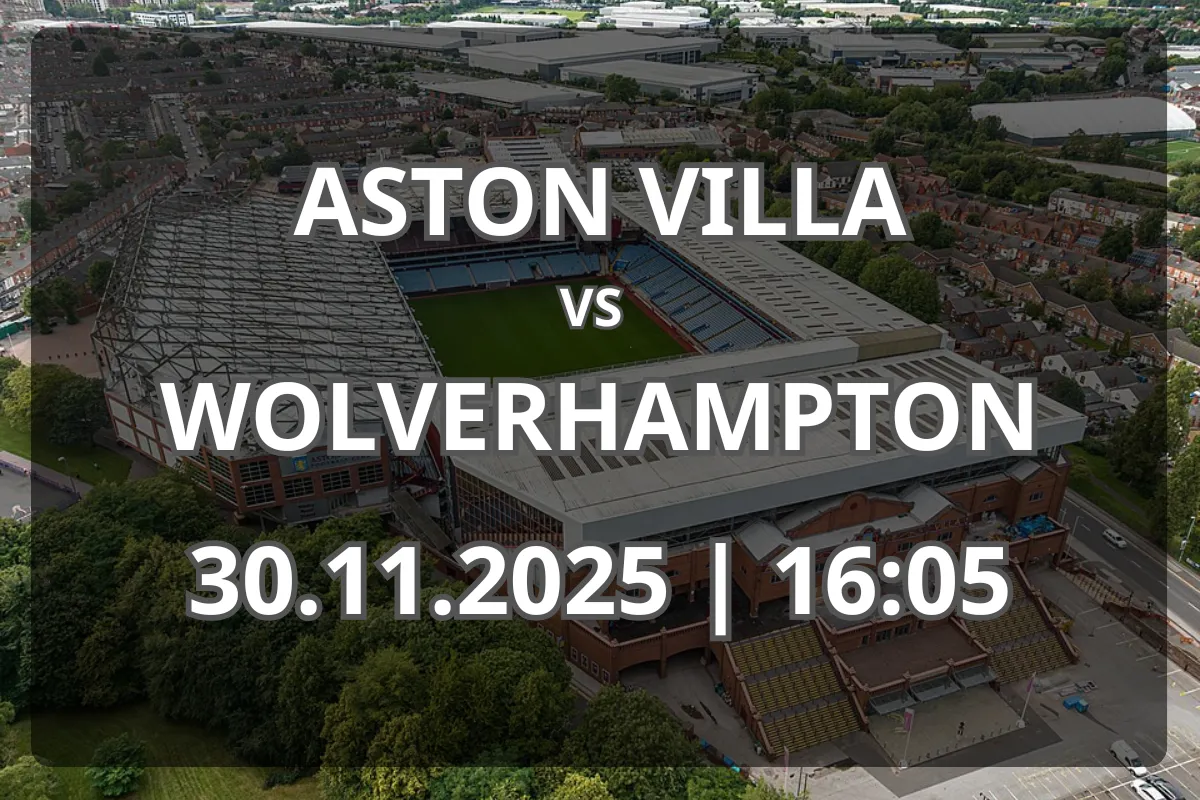 Derby Aston Villa vs Wolverhampton (30.11.2025, 16:05) – Analiză și Pronostic