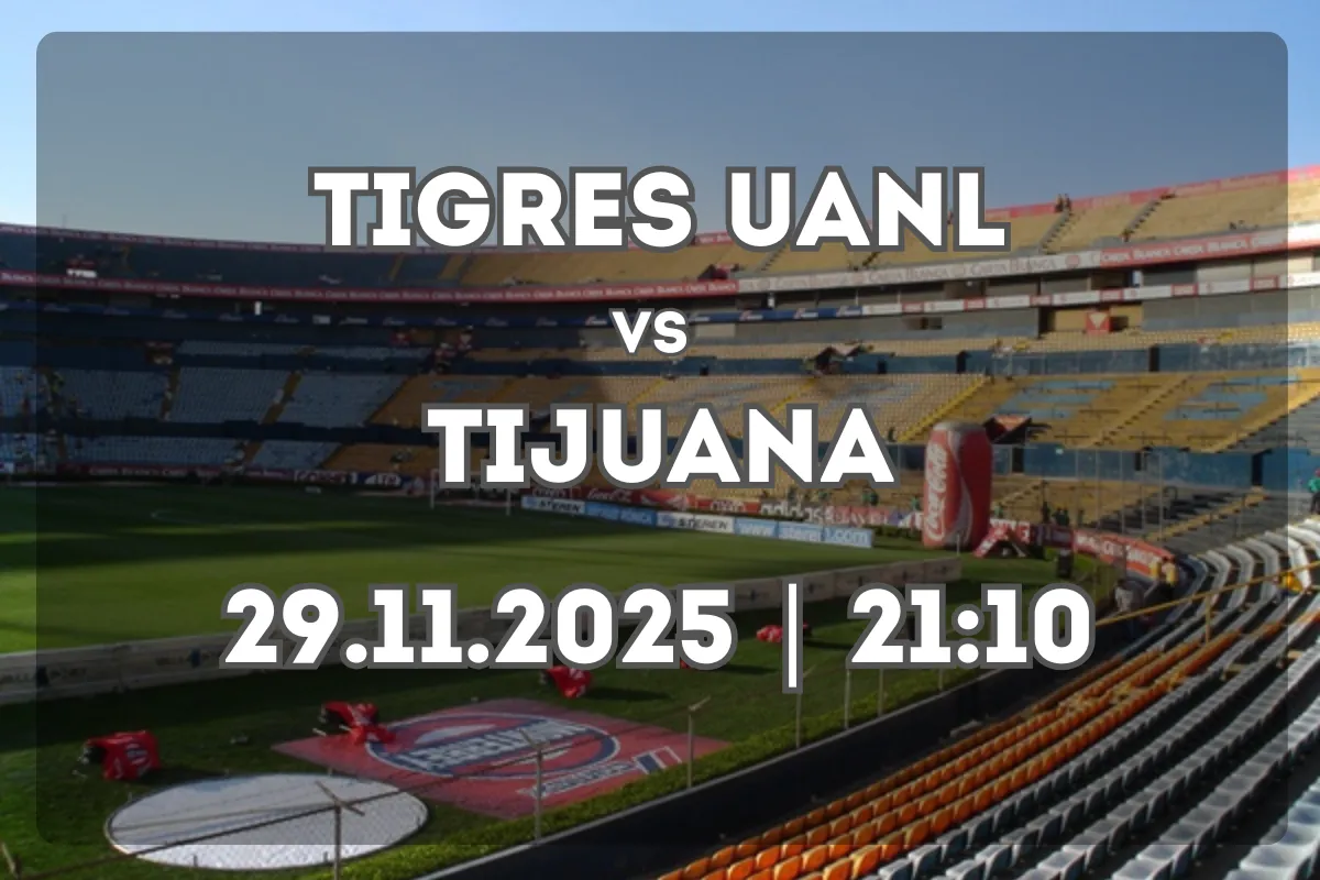 Tigres UANL vs Tijuana: previa del partido y análisis completo