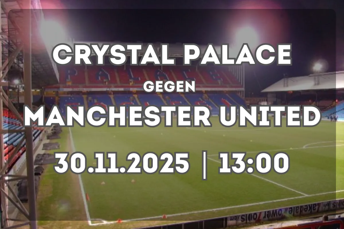 Crystal Palace – Manchester United: Vorschau & Prognose (30.11.2025)