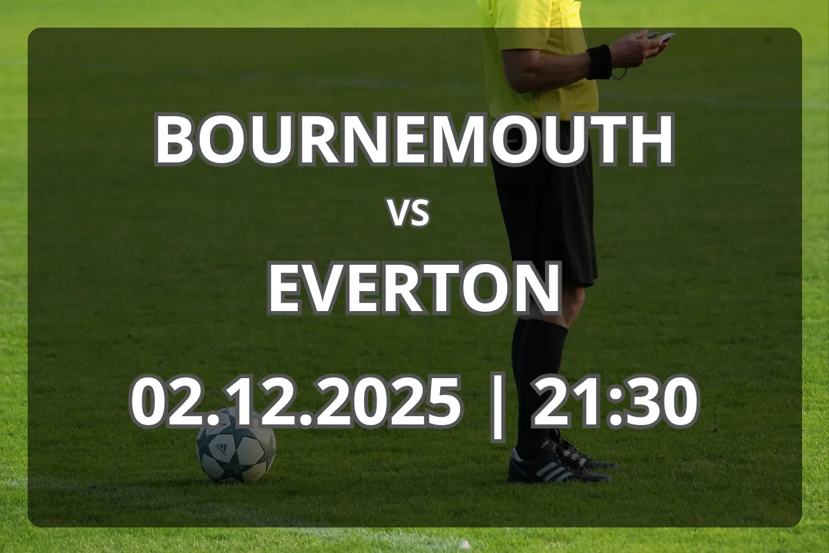 Bournemouth – Everton: Analiză, formă și pronostic (02.12.2025)