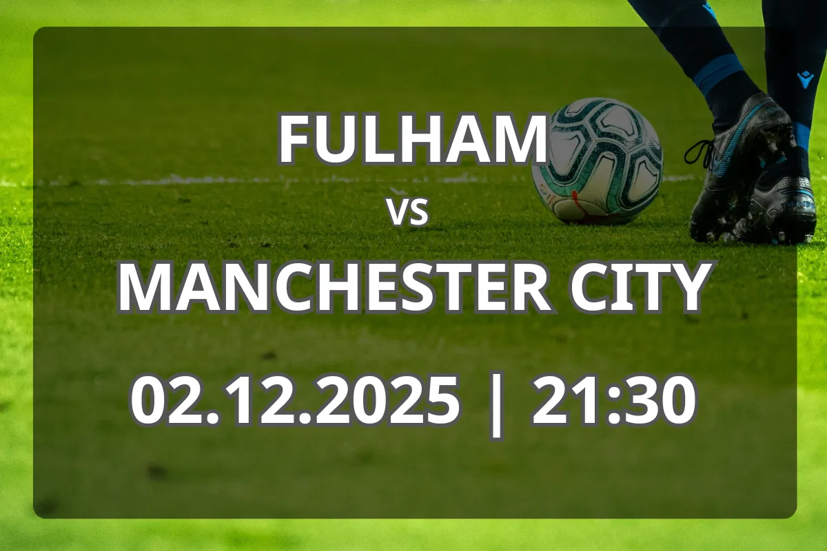 Fulham – Manchester City: duel sub presiune pe Craven Cottage (02.12.2025)