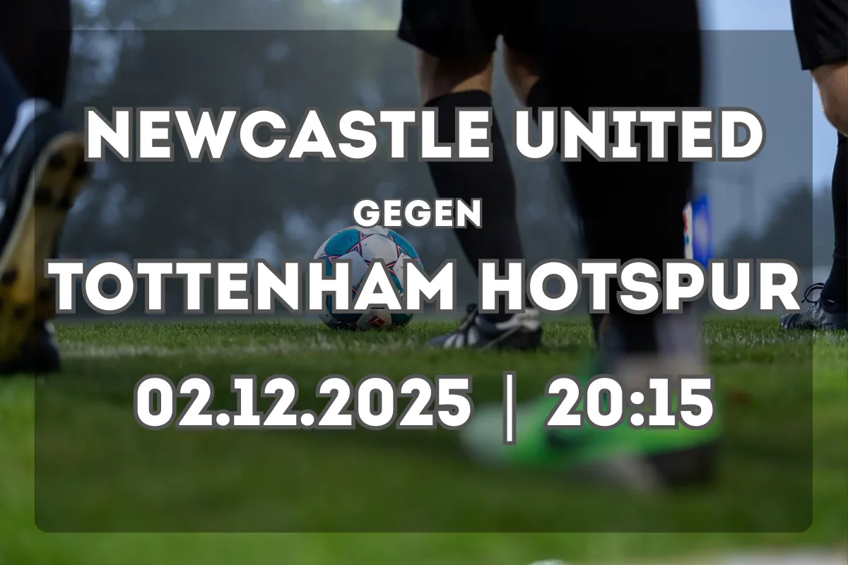 Vorschau: Newcastle United – Tottenham Hotspur (02.12.2025, 20:15)