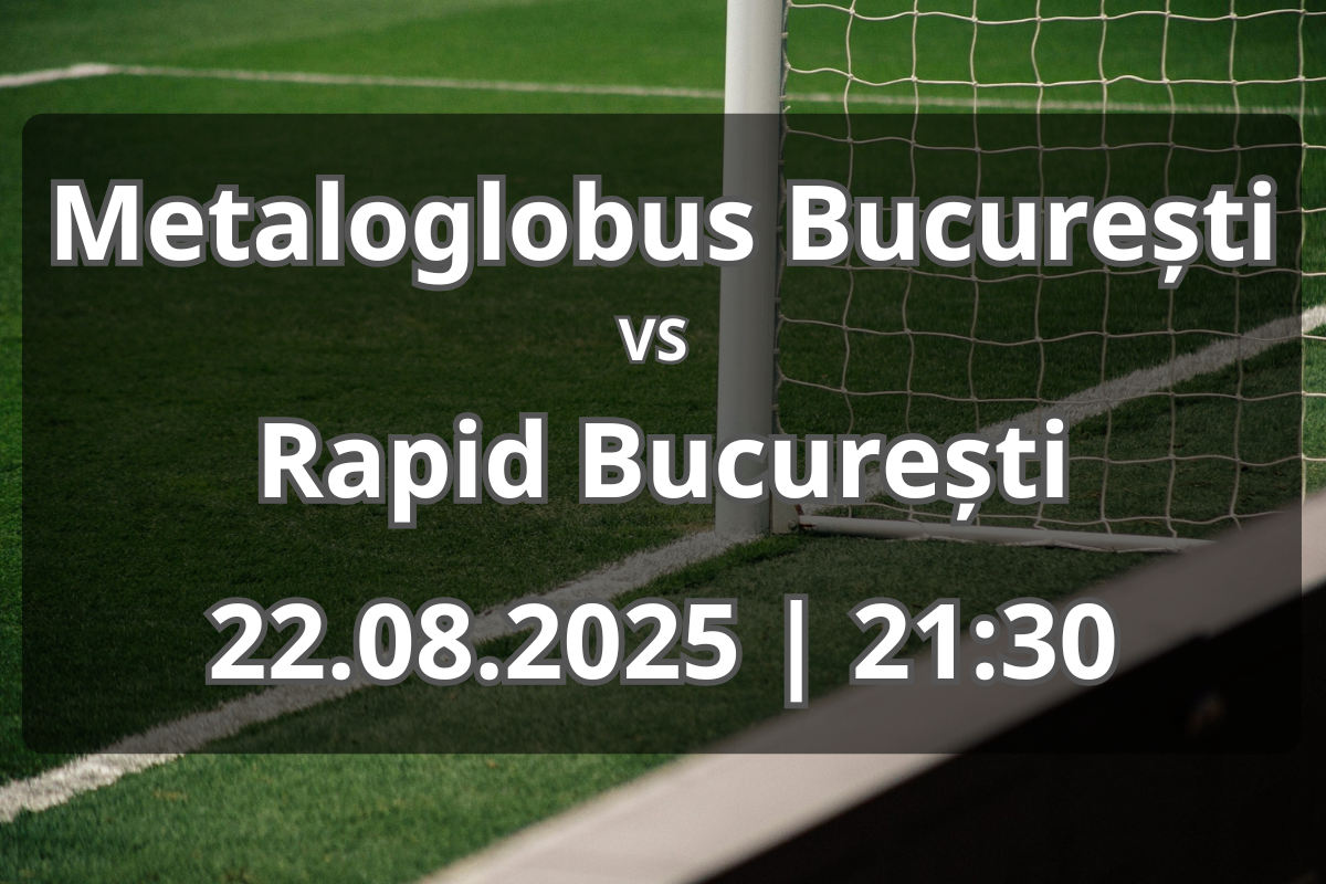 Pronostic: Metaloglobus București vs Rapid București (22.08.2025, 21:30)