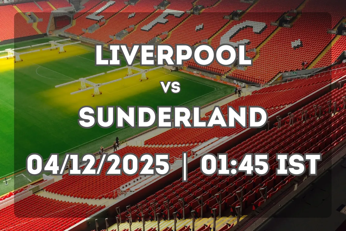 Liverpool vs Sunderland (04/12/2025 | 01:45 IST) – Premier League Preview