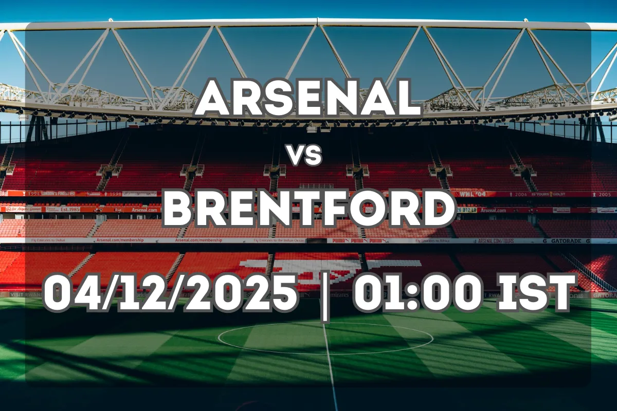 Arsenal vs Brentford (04/12/2025 | 01:00 IST) – Match Insight and Forecast
