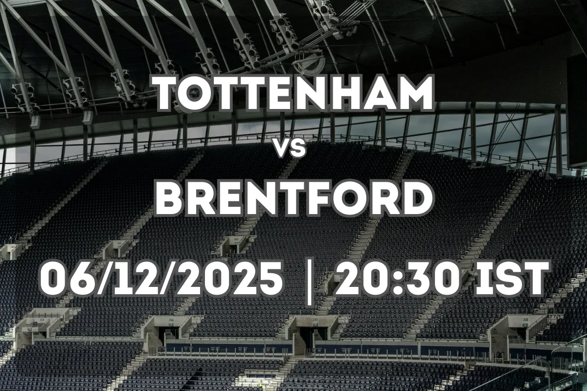 Tottenham vs Brentford (06/12/2025 | 20:30 IST) – Premier League Preview