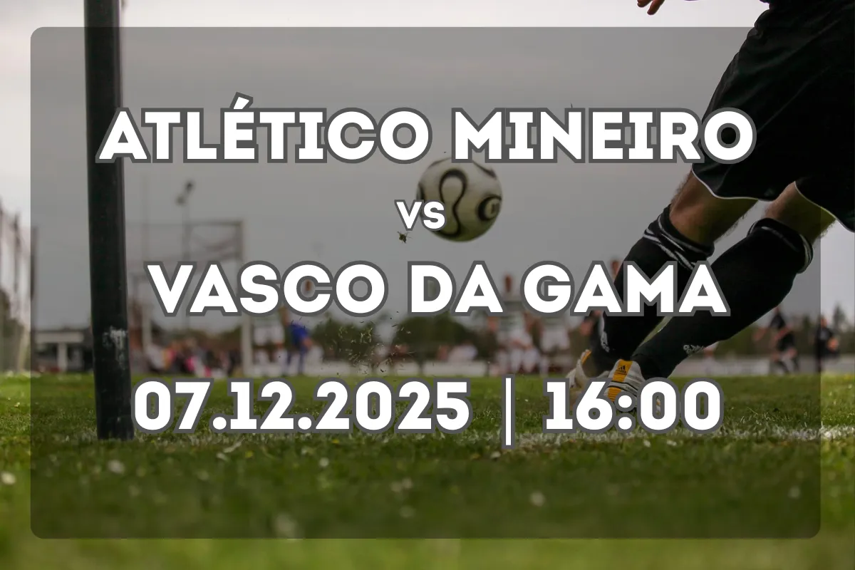 Atlético Mineiro x Vasco da Gama: confronto equilibrado na Arena MRV