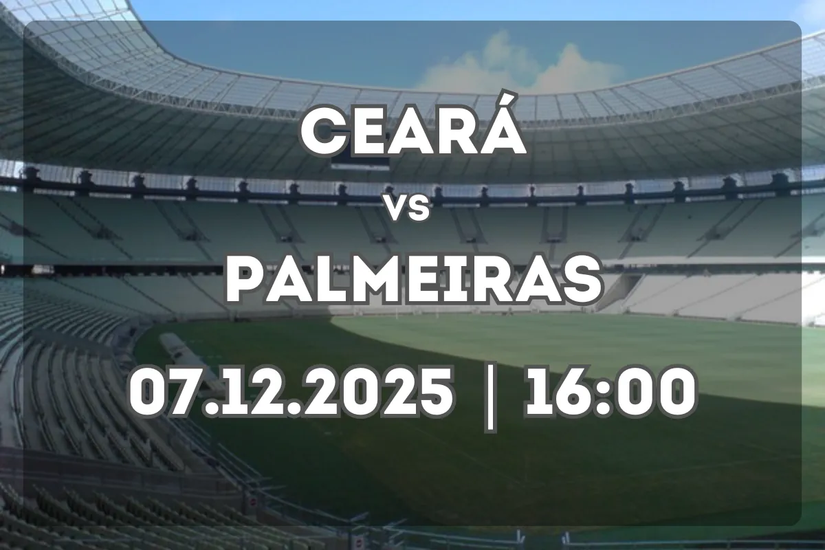 Ceará e Palmeiras duelam no Castelão (07.12.2025, 16:00)