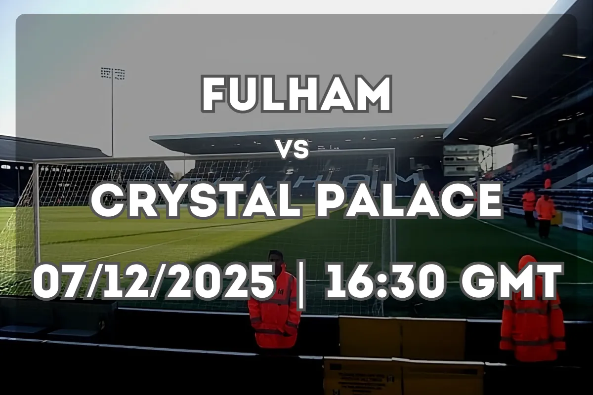 Fulham vs Crystal Palace: Premier League Preview and Outlook
