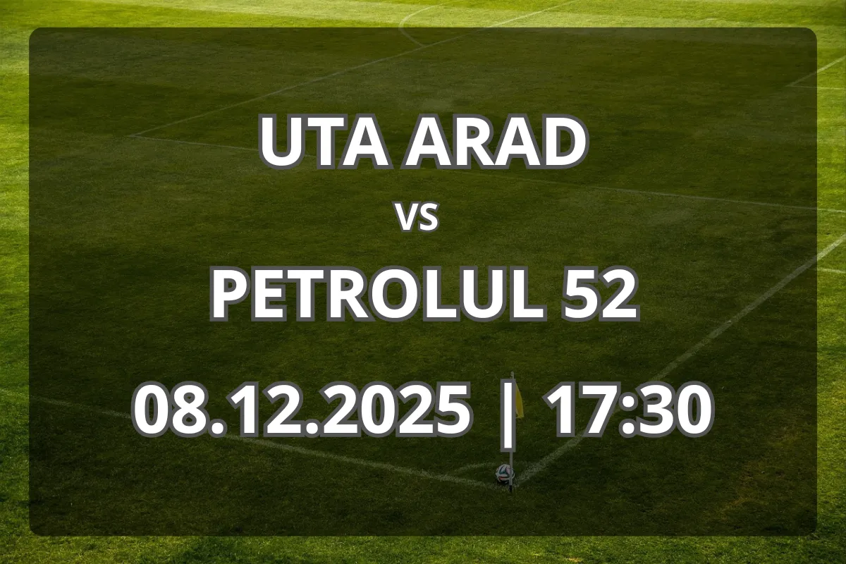 UTA Arad vs Petrolul 52: duel echilibrat în Superliga (08.12.2025, 17:30)