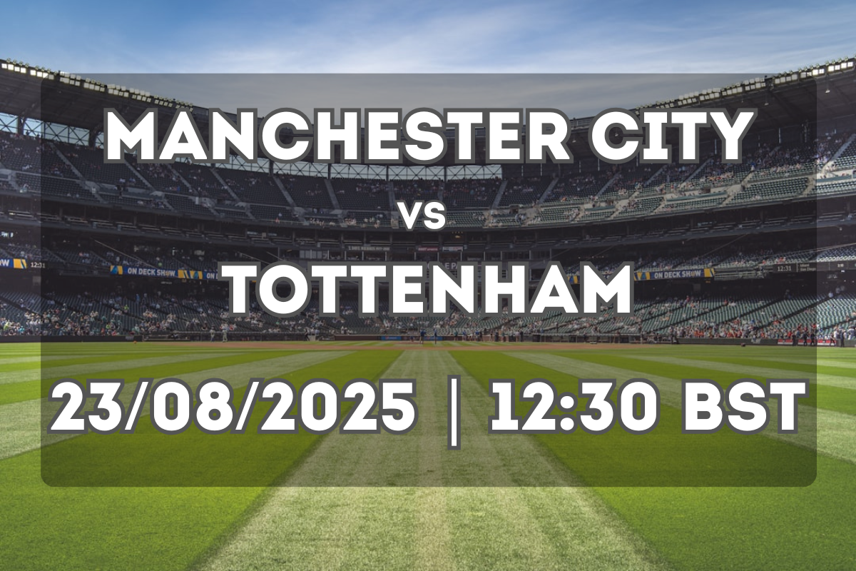 Manchester City vs Tottenham (23/08/2025, 12:30 BST) – Match Preview