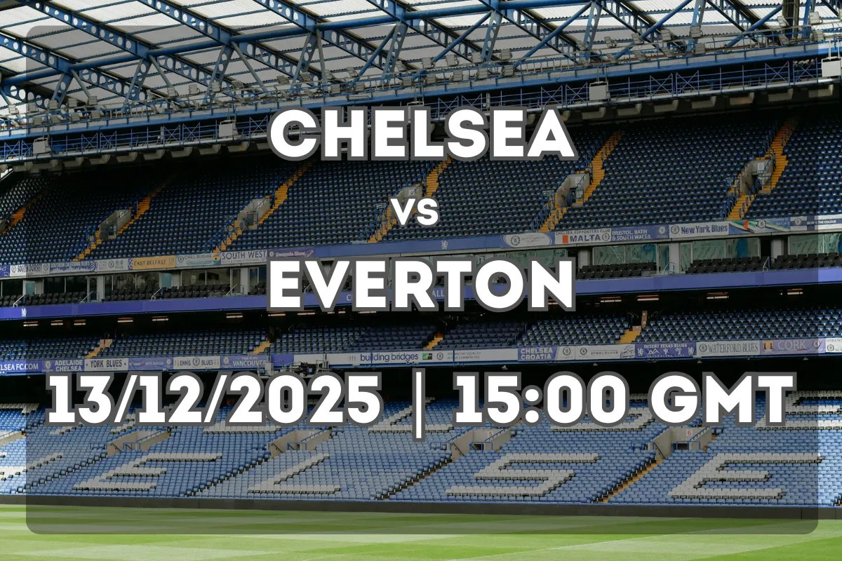 Chelsea vs Everton Preview and Prediction (13/12/2025 | 15:00 GMT)