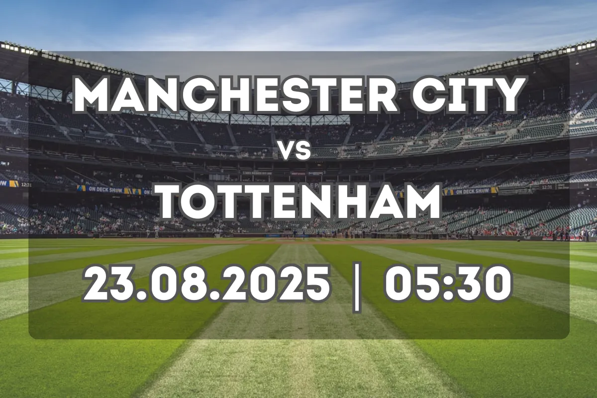 Manchester City – Tottenham: análisis y pronóstico del 23 de agosto